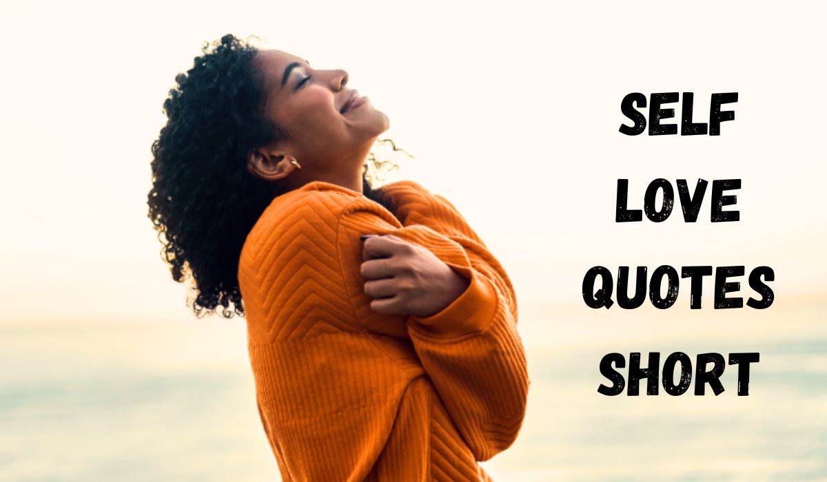Self Love Quotes Short
